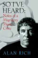 9781574671339-1574671332-So I've Heard: Notes of a Migratory Music Critic