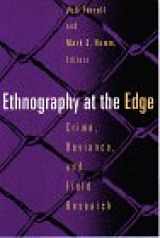 9781555533410-1555533418-Ethnography at the Edge: Crime, Deviance and Field Research