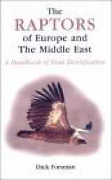 9780856610981-0856610984-The Raptors of Europe and the Middle East: A Handbook of Field Identification (A Volume in the T & AD Poyser Series) (Birds Series)