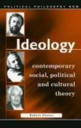 9780708318645-0708318649-Ideology: Contemporary Social, Political and Cultural Theory (Political Philosophy Now)