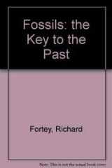 9780674311350-0674311353-Fossils: The Key to the Past