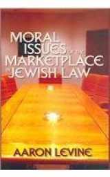9781933143088-1933143088-Moral Issues of the Marketplace in Jewish Law