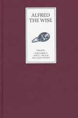 9780859915151-0859915158-Alfred the Wise: Studies in Honour of Janet Bately on the occasion of her 65th birthday