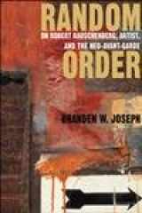 9780262100991-0262100991-Random Order: Robert Rauschenberg and the Neo-Avant-Garde (October Books)