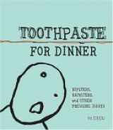 9781581807868-1581807864-Toothpaste for Dinner