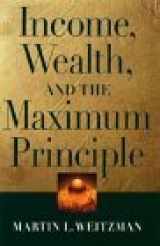 9780674010444-0674010442-Income, Wealth, and the Maximum Principle