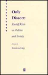 9781557868695-1557868697-Only Dissect: Rudolf Klein on Politics and Society