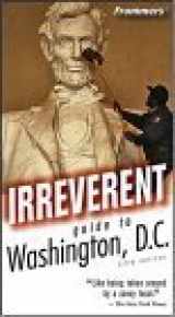 9780764576287-0764576283-Frommer's Irreverent Guide to Washington, D.C. (Irreverent Guides)