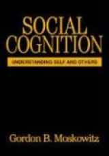 9781593850869-1593850867-Social Cognition: Understanding Self and Others (Texts in Social Psychology)