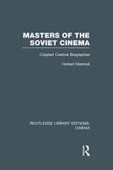 9781138980563-1138980560-Masters of the Soviet Cinema (Routledge Library Editions: Cinema)