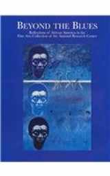 9780894941122-0894941127-Beyond the Blues: Reflections of African America in the Fine Arts Collection of the Amisted Research Center