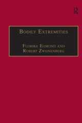 9780754607267-0754607267-Bodily Extremities: Preoccupations with the Human Body in Early Modern European Culture