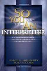 9780964036796-0964036797-So You Want to Be an Interpreter?: An Introduction to Sign Language Interpreting-Study Guide on 5 CDS (Study Guide)