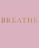 9781073843565-1073843564-Breathe: A decorative book for coffee tables, bookshelves and interior design styling | Stack deco books together to create a custom look (Inspirational Phrases in Blush)