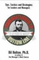 9780891415794-0891415793-From Battlefield to Bottom Line: The Leadership Lessons of Ulysses S. Grant