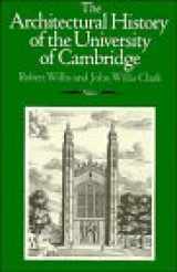 9780521358484-0521358485-The Architectural History of the University of Cambridge and of the Colleges of Cambridge and Eton (The Architectural History of the University of ... Cambridge and Eton 3 Volume Set) (Volume 1)