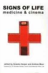 9781904764168-1904764169-Signs of Life: Cinema and Medicine