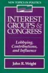 9780024303011-0024303011-Interest Groups and Congress: Lobbying, Contributions and Influence