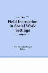 9781560246701-1560246707-Field Instruction in Social Work Settings