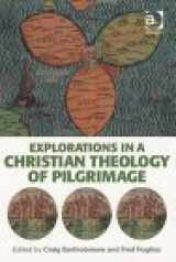 9780754608554-0754608557-Explorations in a Christian Theology of Pilgrimage