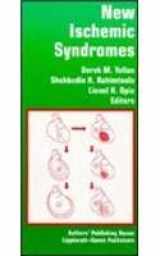 9781881063063-1881063062-New Ischemic Syndromes: Beyond Angina and Infarction