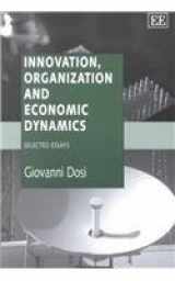 9781858985923-1858985927-Innovation, Organization and Economic Dynamics: Selected Essays