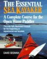 9780877423058-0877423059-The essential sea kayaker: A complete course for the open-water paddler