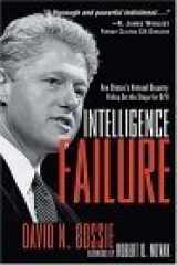 9780785260745-0785260749-Intelligence Failure: How Clinton's National Security Policy Set the Stage for 9/11