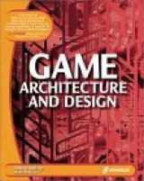 9781576104255-1576104257-Game Architecture and Design: Learn the Best Practices for Game Design and Programming