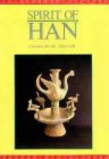 9789810029616-9810029616-Spirit of Han: Ceramics for the After-Life (English and Mandarin Chinese Edition)