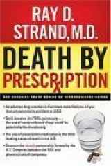 9780785264842-0785264841-Death by Prescription: The Shocking Truth Behind an Overmedicated Nation