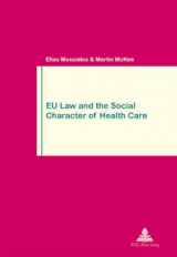 9789052011103-9052011109-EU Law and the Social Character of Health Care: Second Printing (Travail et Société / Work and Society)