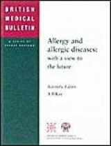 9781853154591-1853154598-Allergy And Allergic Diseases: With a View to the Future (British Medical Bulletin Series)
