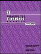 9780972857048-0972857044-Breaking The French Barrier: Level 2 Intermediate (Breaking the Barrier) (French Edition)