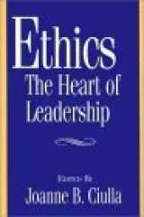 9780275961206-0275961206-Ethics, the Heart of Leadership