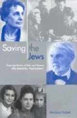 9781887563550-1887563555-Saving the Jews: Amazing Stories of Men and Women who Defied the Final Solution