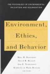 9780787908096-0787908096-Environment, Ethics & Behavior: The Psychology of Environmental Valuation & Degradation