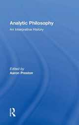 9781138800786-1138800783-Analytic Philosophy: An Interpretive History