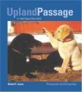 9781592282418-1592282415-Upland Passage: A Field Dog's Education