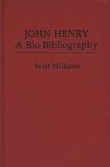 9780313222504-0313222509-John Henry: A Bio-Bibliography (Popular Culture Bio-Bibliographies)