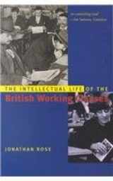 9780300098082-0300098081-The Intellectual Life of the British Working Classes
