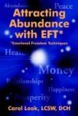 9781420868999-1420868993-Attracting Abundance with EFT*: *Emotional Freedom Techniques