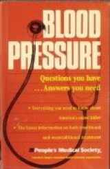 9780962733437-0962733431-Blood Pressure: Questions You Have...Answers You Need