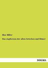 9783954548170-3954548178-Das Jagdwesen der alten Griechen und Roemer: Fuer Freunde des klassischen Altertums (German Edition)