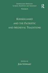9780754663911-0754663914-Volume 4: Kierkegaard and the Patristic and Medieval Traditions (Kierkegaard Research: Sources, Reception and Resources)