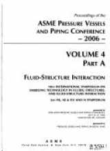 9780791847558-0791847551-2006 ASME Pressure Vessels and Piping Conference v. 4; Fluid Structure Interaction - Parts A & B: Vancouver, BC, Canada - July 23-27: Fluid Structure Interaction - Parts A & B v. 4
