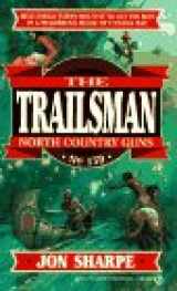 9780451182166-0451182162-North Country Guns (The Trailsman No. 159)
