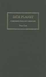 9780745327419-0745327419-Sick Planet: Corporate Food and Medicine