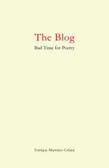 9780979975226-0979975220-The Blog: Bad Time for Poetry (Artists and Writers)