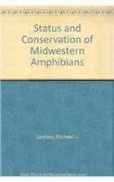 9780877456315-0877456313-Status and Conservation of Midwestern Amphibians